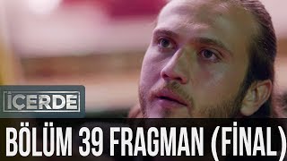 İçerde 39 Bölüm Final Fragman [upl. by Jamin935]