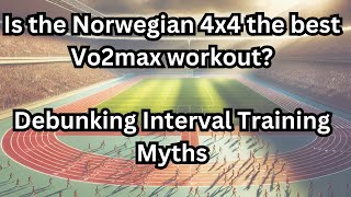 Is 4x4 minutes the best Vo2max workout The REAL Science of the Norwegian Workout [upl. by Oberheim]