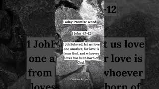 Today promise word  1 John 47–12 [upl. by Yrrat]