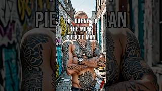 The Journey of the Most Pierced Man bodymodification piercings selfexpression artistry [upl. by Brandie]