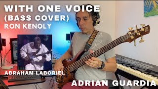 WITH ONE VOICE  RON KENOLY  BASS ABRAHAM LABORIEL  BASS COVER ADRIAN GUARDIA [upl. by Rhine]