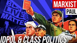 IDpol Class Politics and Identity Opportunism [upl. by Oidgime]