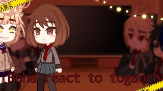 Bnha react to togaocha toga  ochako my ua  After first war timeline [upl. by Treva]