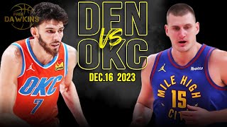 Denver Nuggets vs OKC Thunder Full Game Highlights  December 16 2023  FreeDawkins [upl. by Niwde889]