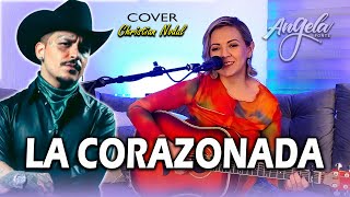 Angela Fonte  LA CORAZONADA de CHRISTIAN NODAL Cover Acústico [upl. by Carolyne323]