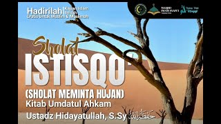 SHOLAT ISTISQO Kitab Umdatul Ahkam  USTADZ HIDAYATULLAHSSy [upl. by Ethel]