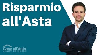 Acquisto Immobili all’Asta  Quanto si risparmia e Quali sono i Migliori Affari [upl. by Clara709]