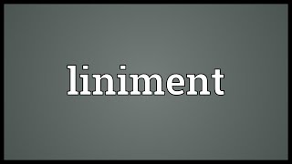 Liniment Meaning [upl. by Eynahpets]