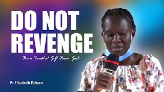 Do Not Be Revengers  Pr Elizabeth Mokoro [upl. by Blair]