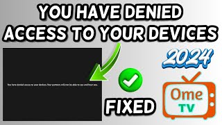 You have denied access to your devices Ome TV 2024 Fix [upl. by Ebsen]