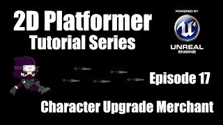 UE4 How to Make a 2D Platformer  Episode 17 Upgrade Merchant [upl. by Fennessy486]