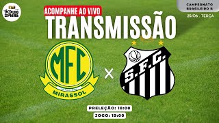 MIRASSOL 0 X 0 SANTOS  BRASILEIRO SÉRIE B  25062024 [upl. by Sutphin]