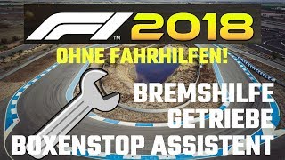 F1 2018 ohne Fahrhilfen  Bremshilfe Getriebe Boxenstopp Assistent  Tipps und Tricks  Deutsch [upl. by Jackquelin]