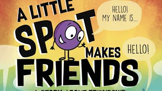 📕Kids Book Read Aloud A Little SPOT Makes Friends A Story About Friendship By Diane Alber [upl. by Scrivings491]