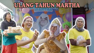 ULANG TAHUN MARTHA LUAR BIASA [upl. by Zoeller41]