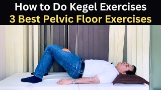 3 Best Kegel Exercises Pelvic Floor Exercises Urinary Incontinence Treatment Bladder Control [upl. by Desmond]