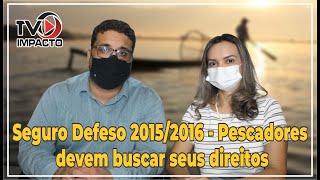 Seguro Defeso 20152016  Pescadores devem buscar seus direitos [upl. by Bret866]