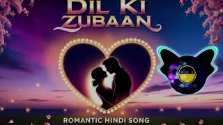 Dil Ki Zubaan letestbollywoodsongs bollywoodlsongs hindisongs mnasongs MNAsongsd1s [upl. by Nnaeinahpets899]