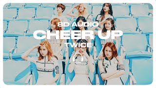 TWICE  CHEER UP 8D AUDIO 🎧USE HEADPHONES🎧 [upl. by Ayrad]