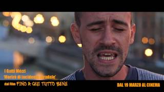 I Gatti Mézzi  quotMorirò di incidente stradalequot VIDEOCLIP UFFICIALE [upl. by Abigail560]