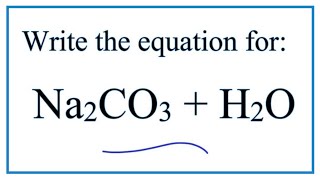 Equation for Sodium Carbonate Dissolving in Water Na2CO3  H2O [upl. by Licha]