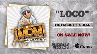 MC MAGIC ft CKan  Loco [upl. by Ecinehs675]