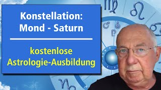 Konstellation Mond  Saturn  Folge 43  kostenloser AstrologieKurs  wwwastrologiegratis [upl. by Marje]