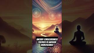 Mind Over Time Ancient Consciousness Theories vs Modern Neuroscience [upl. by Mailand]