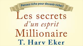 Les secrets d’un esprit millionnaire T Harv Eker Devenir millionnaire Livre audio [upl. by Fanny439]