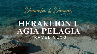 Kreta Heraklion i Agia Pelagia  Travel Vlog odc 1 [upl. by Hsevahb]