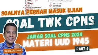 🔥SERING MUNCUL DIUJIAN 25 Soal TWK CPNS 2024 UUD 1945 Part 1 dan Pembahasannya  Part 5 [upl. by Ahsirpac]