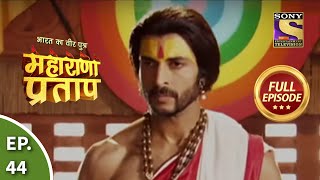 Bharat Ka Veer Putra  Maharana Pratap  भारत का वीर पुत्र  महाराणा प्रताप  Ep 44  Full Episode [upl. by Edan]