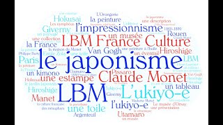 La culture française pour tous 3 Le japonisme et Claude Monet description  LBM France Culture [upl. by Gilroy558]