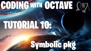 Coding with Octave Tutorial 10  Symbolic pkg [upl. by Ocihc]