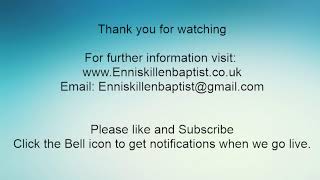 Enniskillen Baptist Sunday Evening 1st September 2024 [upl. by Pelagias]