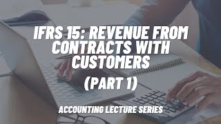 IFRS 15 Revenue from Contracts with Customers Part 1 [upl. by Ardeid69]