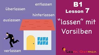 Learn German Intermediate  quotlassenquot mit Vorsilben  B1  Lesson 7 [upl. by Ahsikel387]