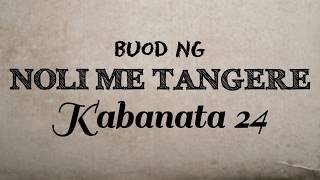 Noli Me Tangere  Kabanata 24 Buod [upl. by Yeldnarb]