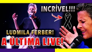 A ÚLTIMA LIVE DE LUDMILA FERBER  VOCÊ VAI SE EMOCIONAR [upl. by Ettenotna]