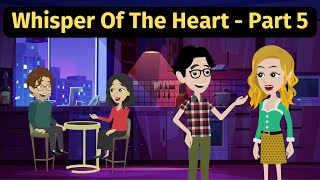 Whisper Of The Heart Part 5  Practice English Conversation [upl. by Domingo]