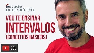 Intervalos introdução Conjuntos e Intervalos aula 5 de 7 – Vou te ensinar 10 [upl. by Atnauqahs]