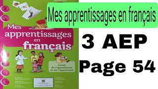 mes apprentissages en français 3 AEP page 54 [upl. by Nahem974]