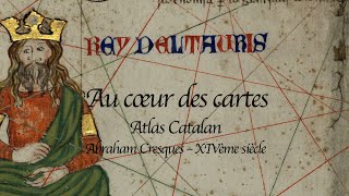 Atlas Catalan 1375  Au cœur des cartes [upl. by Yadsnil]