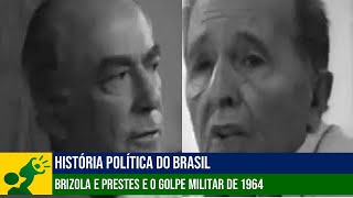 Brizola e Prestes e o golpe militar de 1964 [upl. by Rhu]