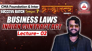 BUSINESS LAWS Lecture 02 CMA Foundation amp Inter Success Batch 7 BRAMHASTRA SERIES  AAC [upl. by Nonnaer522]