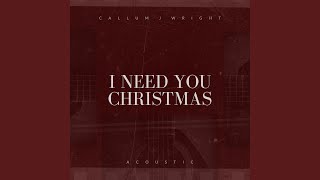 I Need You Christmas Acoustic [upl. by Ellesig]