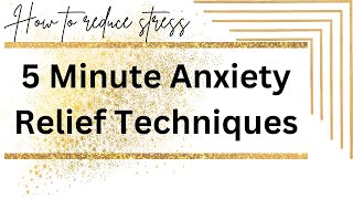 5 Minute Anxiety Relief Techniques  5 Minute Quick Anxiety Reduction psychology [upl. by Elac]