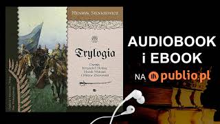 Trylogia Ogniem i mieczem Potop Pan Wołodyjowski Henryk Sienkiewicz Audiobook PL [upl. by Trovillion]