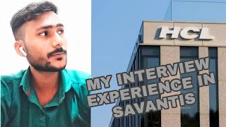 MY INTERVIEW EXPERIENCE IN SAVANTISHCL HCL TECHNOLOGIES [upl. by Danialah550]