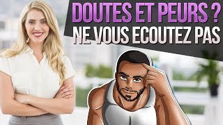 DOUTES ET PEURS  NE VOUS ECOUTEZ PAS [upl. by Des487]